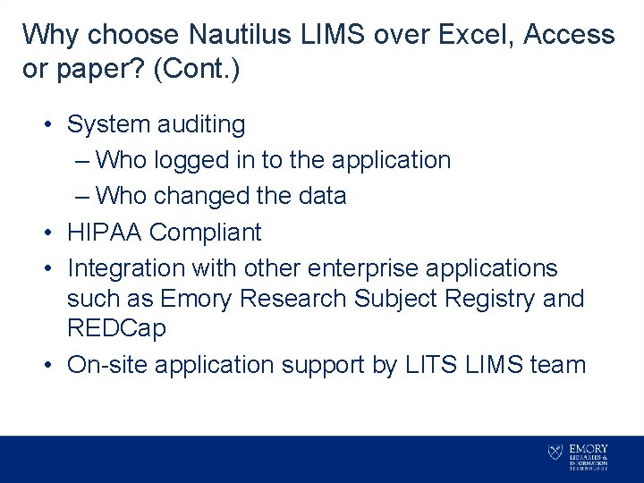 Why choose Nautilus LIMS over Excel, Access or paper? (Cont. ) • System auditing