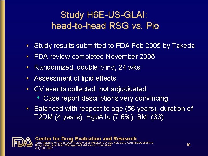 Study H 6 E-US-GLAI: head-to-head RSG vs. Pio • Study results submitted to FDA