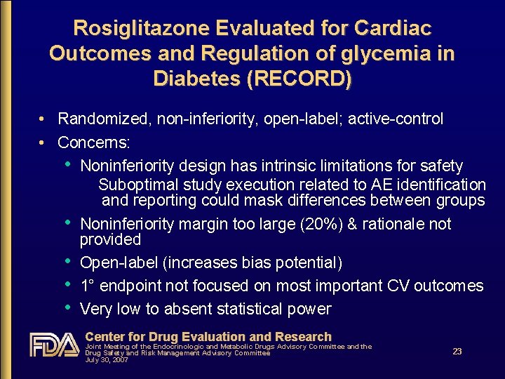 Rosiglitazone Evaluated for Cardiac Outcomes and Regulation of glycemia in Diabetes (RECORD) • Randomized,