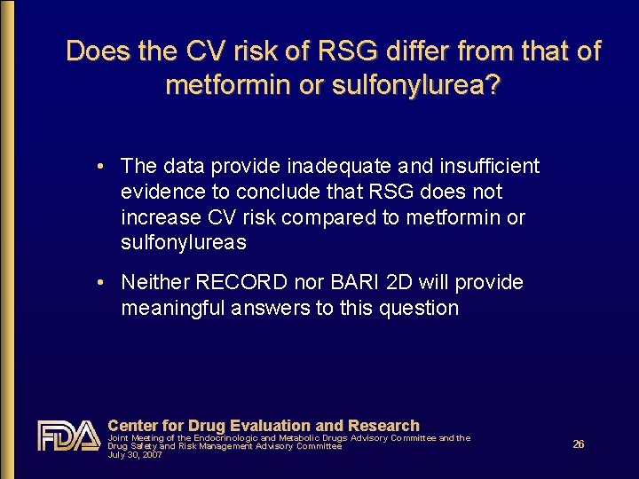 Does the CV risk of RSG differ from that of metformin or sulfonylurea? •