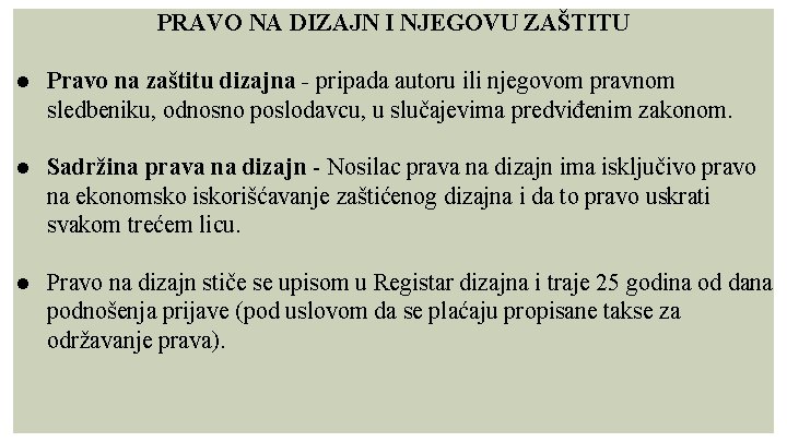 PRAVO NA DIZAJN I NJEGOVU ZAŠTITU ● Pravo na zaštitu dizajna - pripada autoru