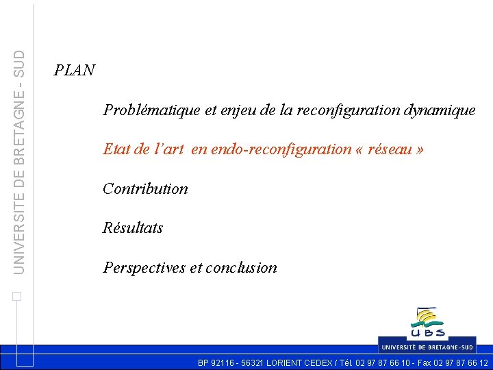 UNIVERSITE DE BRETAGNE - SUD PLAN Problématique et enjeu de la reconfiguration dynamique Etat