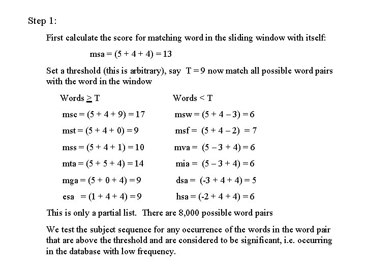 Step 1: First calculate the score for matching word in the sliding window with