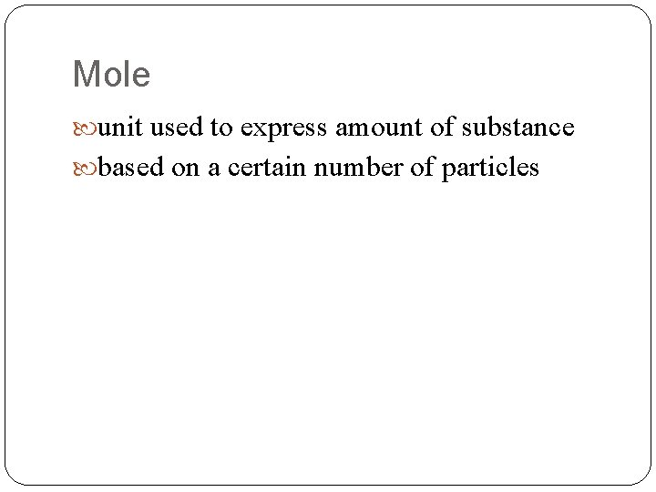 Mole unit used to express amount of substance based on a certain number of
