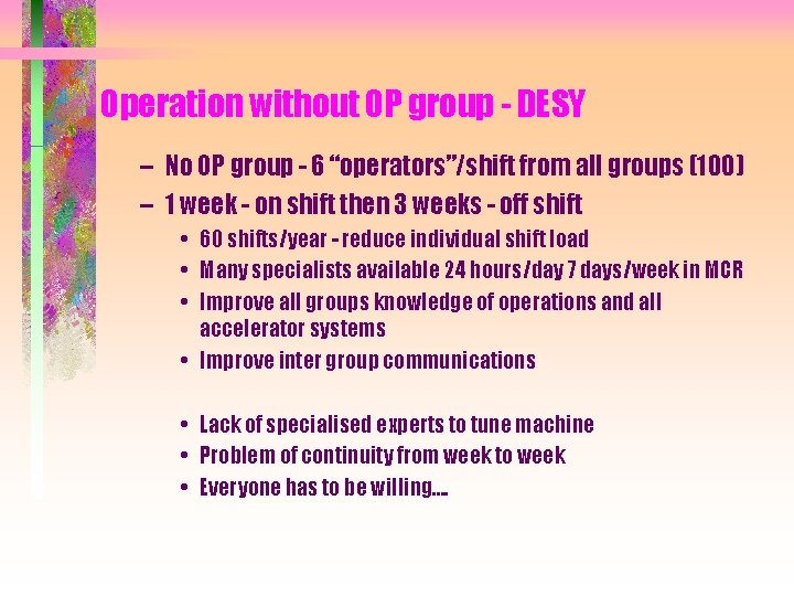 Operation without OP group - DESY – No OP group - 6 “operators”/shift from