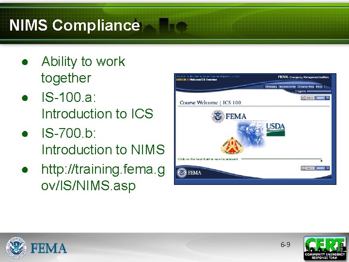 NIMS Compliance ● Ability to work together ● IS-100. a: Introduction to ICS ●