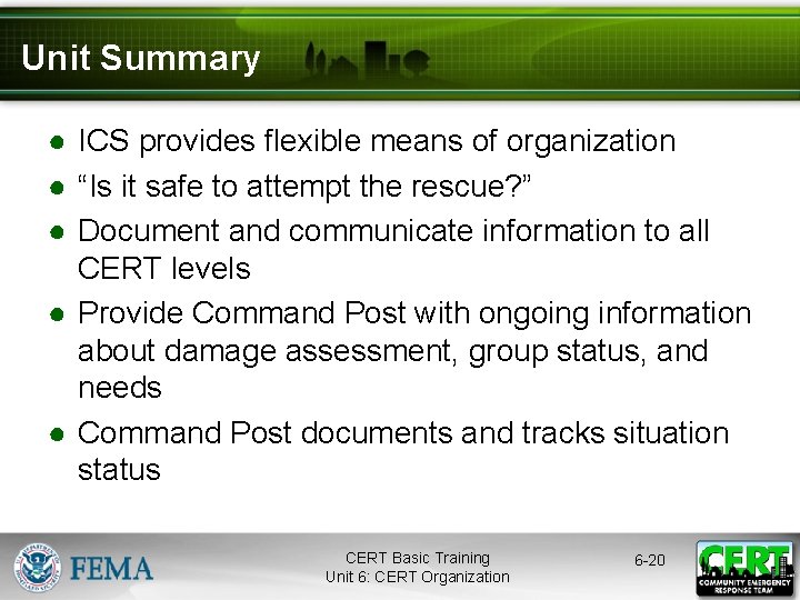 Unit Summary ● ICS provides flexible means of organization ● “Is it safe to