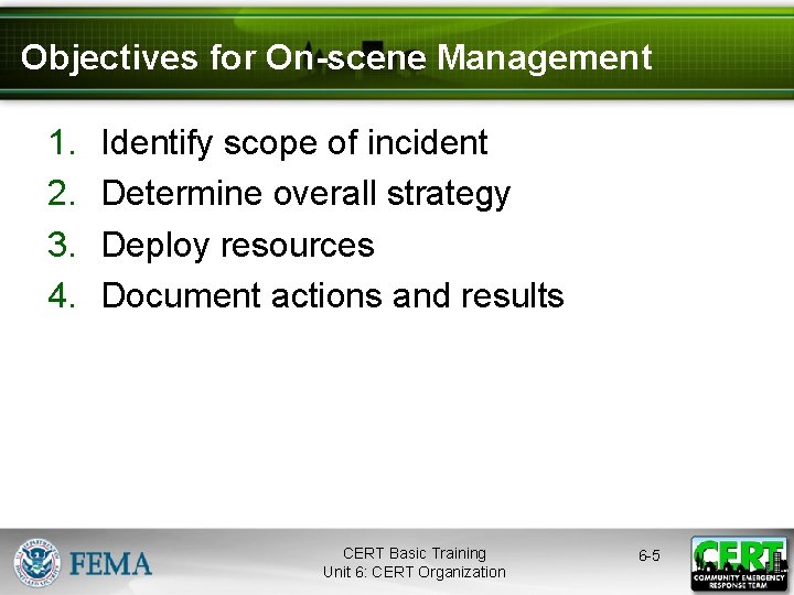 Objectives for On-scene Management 1. 2. 3. 4. Identify scope of incident Determine overall