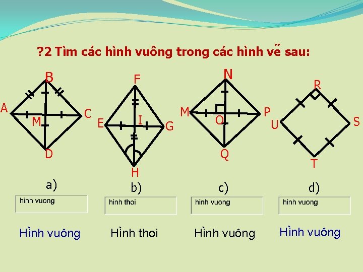 ? 2 Tìm ca c hình vuông trong ca c hình ve sau: B