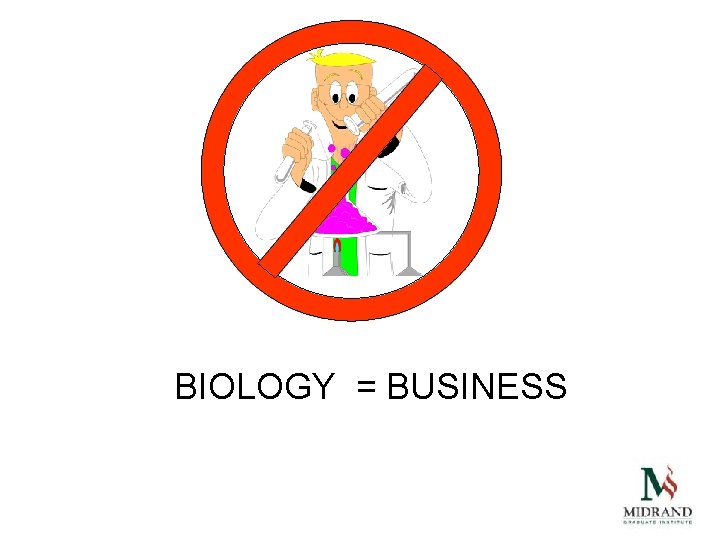 BIOLOGY = BUSINESS 