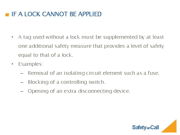 IF A LOCK CANNOT BE APPLIED • A tag used without a lock must