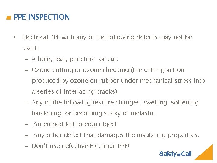 PPE INSPECTION • Electrical PPE with any of the following defects may not be