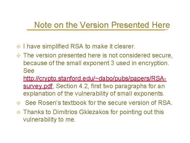 Note on the Version Presented Here I have simplified RSA to make it clearer.