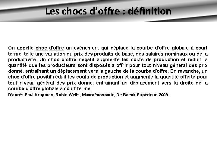 Les chocs d’offre : définition On appelle choc d'offre un événement qui déplace la