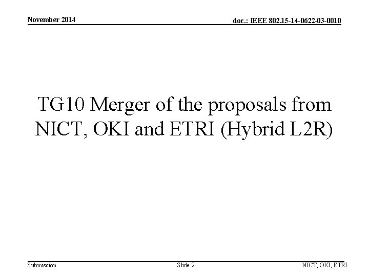 November 2014 doc. : IEEE 802. 15 -14 -0622 -03 -0010 TG 10 Merger