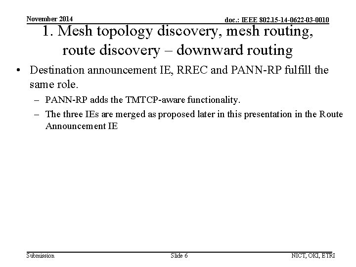 November 2014 doc. : IEEE 802. 15 -14 -0622 -03 -0010 1. Mesh topology