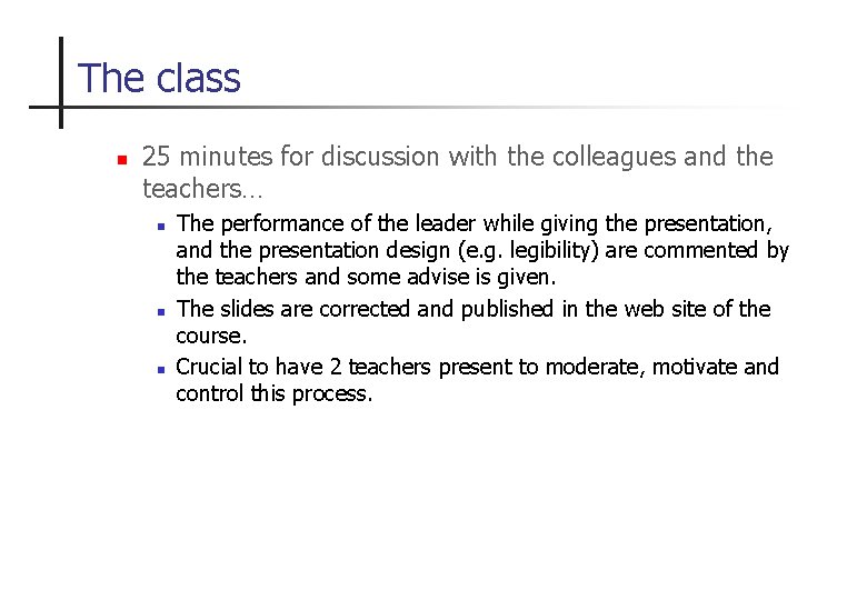 The class n 25 minutes for discussion with the colleagues and the teachers… n