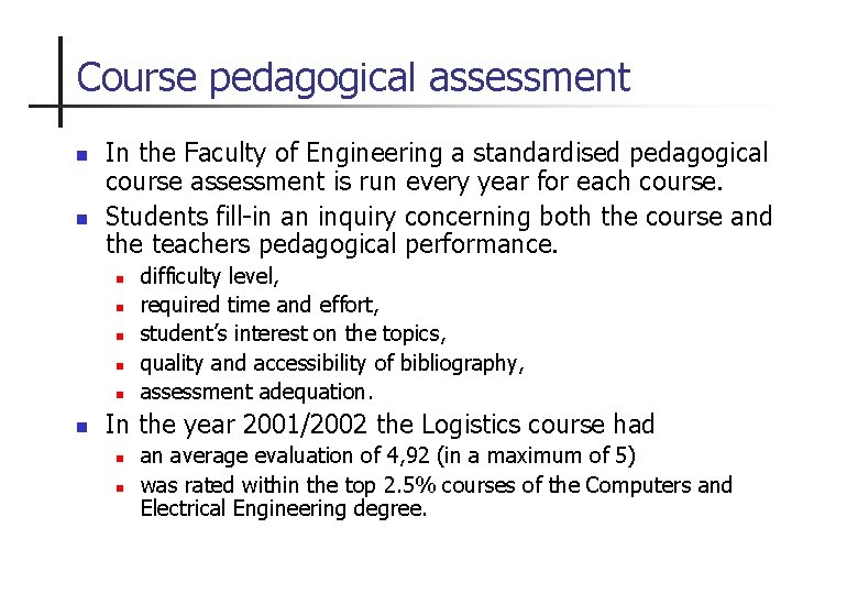 Course pedagogical assessment n n In the Faculty of Engineering a standardised pedagogical course