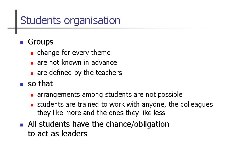 Students organisation n Groups n n so that n n n change for every
