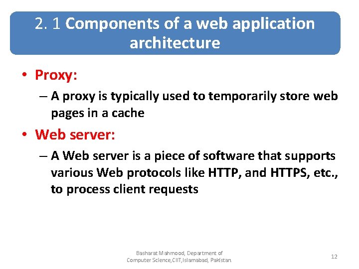 2. 1 Components of a web application architecture • Proxy: – A proxy is