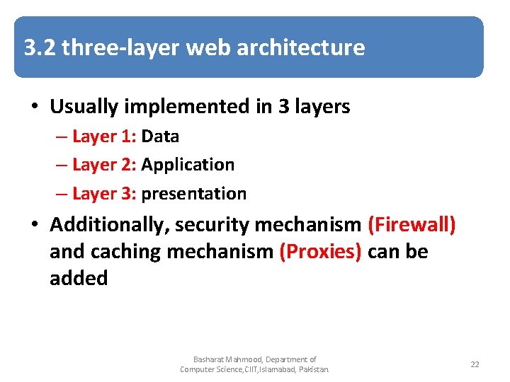 3. 2 three-layer web architecture • Usually implemented in 3 layers – Layer 1: