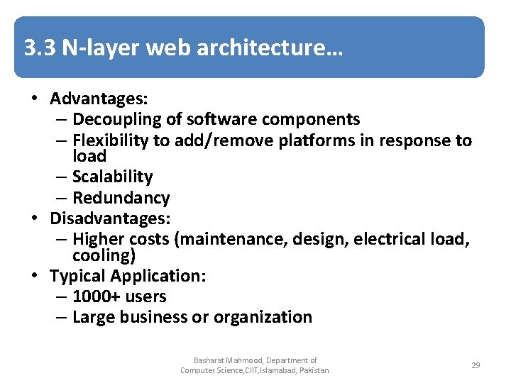 3. 3 N-layer web architecture… • Advantages: – Decoupling of software components – Flexibility