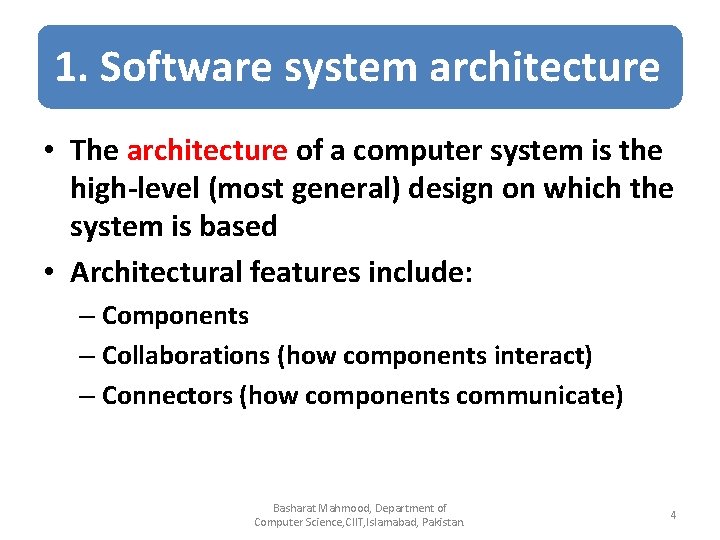 1. Software system architecture • The architecture of a computer system is the high-level