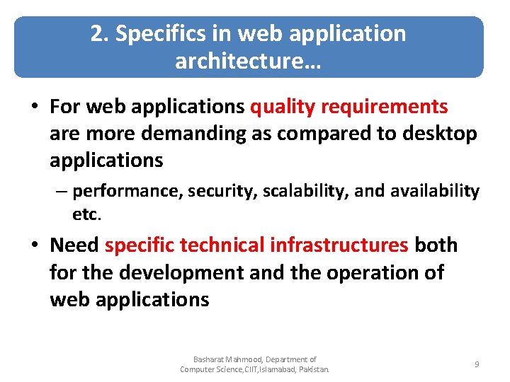 2. Specifics in web application architecture… • For web applications quality requirements are more