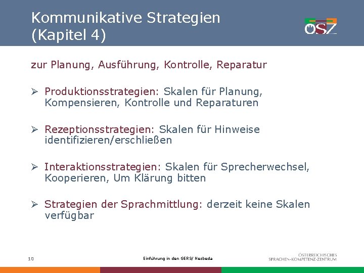 Kommunikative Strategien (Kapitel 4) zur Planung, Ausführung, Kontrolle, Reparatur Ø Produktionsstrategien: Skalen für Planung,