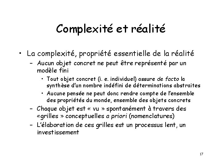 Complexité et réalité • La complexité, propriété essentielle de la réalité – Aucun objet