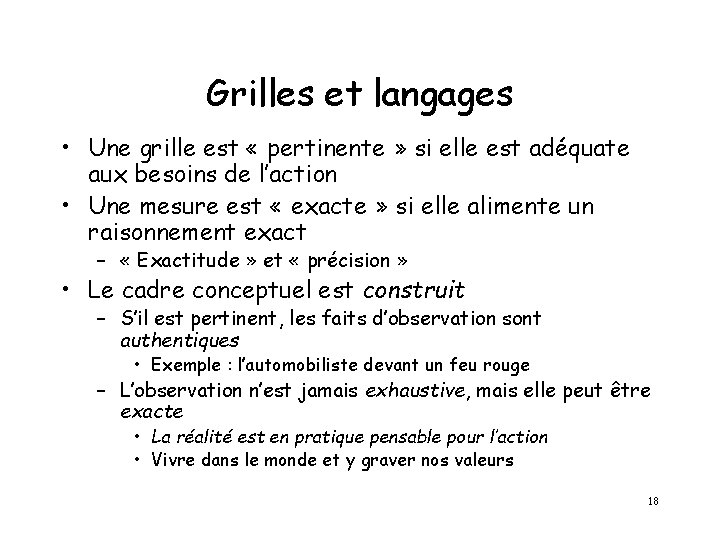 Grilles et langages • Une grille est « pertinente » si elle est adéquate