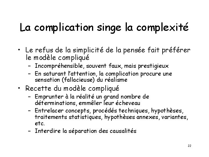 La complication singe la complexité • Le refus de la simplicité de la pensée