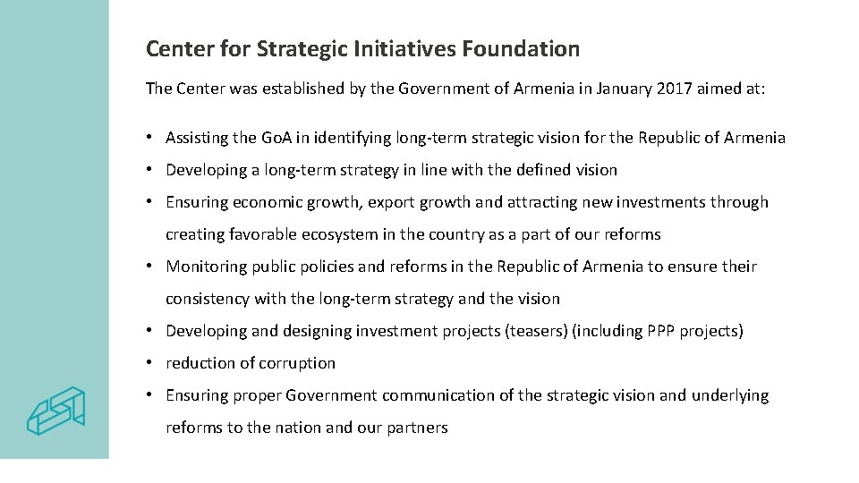 Center for Strategic Initiatives Foundation The Center was established by the Government of Armenia Center for Strategic Initiatives Foundation The Center was established by the Government of Armenia