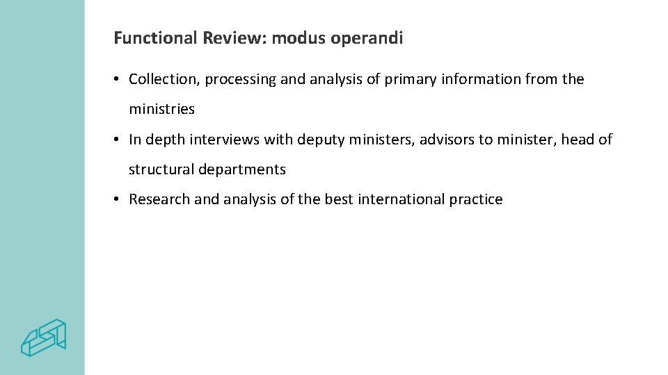Functional Review: modus operandi • Collection, processing and analysis of primary information from the Functional Review: modus operandi • Collection, processing and analysis of primary information from the