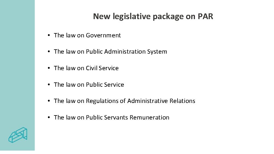 New legislative package on PAR • The law on Government • The law on New legislative package on PAR • The law on Government • The law on