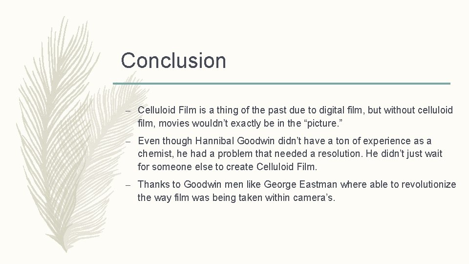 Conclusion – Celluloid Film is a thing of the past due to digital film,