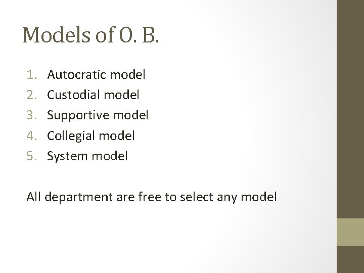 Models of O. B. 1. 2. 3. 4. 5. Autocratic model Custodial model Supportive