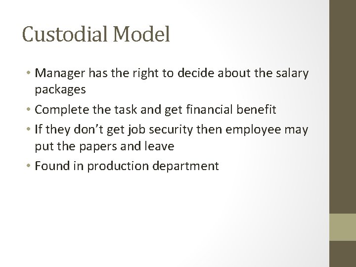 Custodial Model • Manager has the right to decide about the salary packages •