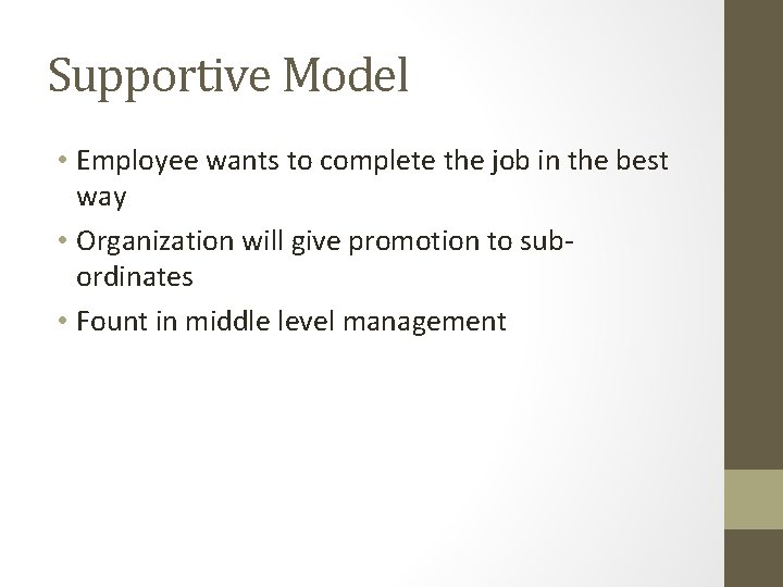 Supportive Model • Employee wants to complete the job in the best way •