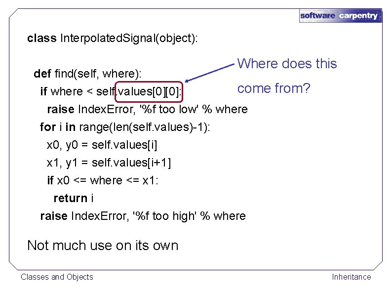 class Interpolated. Signal(object): Where does this def find(self, where): come from? if where <