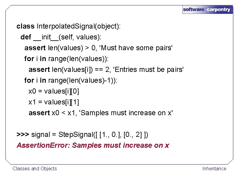 class Interpolated. Signal(object): def __init__(self, values): assert len(values) > 0, 'Must have some pairs'