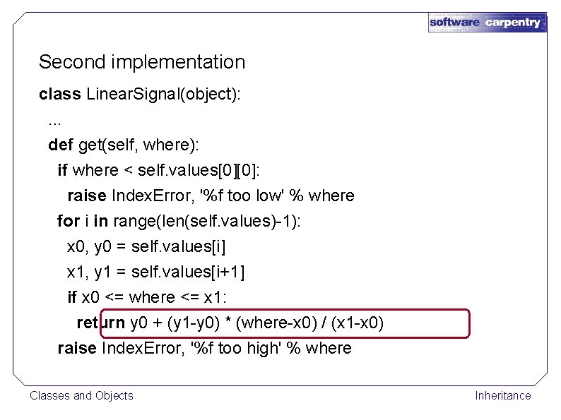 Second implementation class Linear. Signal(object): . . . def get(self, where): if where <