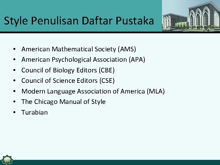 Style Penulisan Daftar Pustaka • • American Mathematical Society (AMS) American Psychological Association (APA)