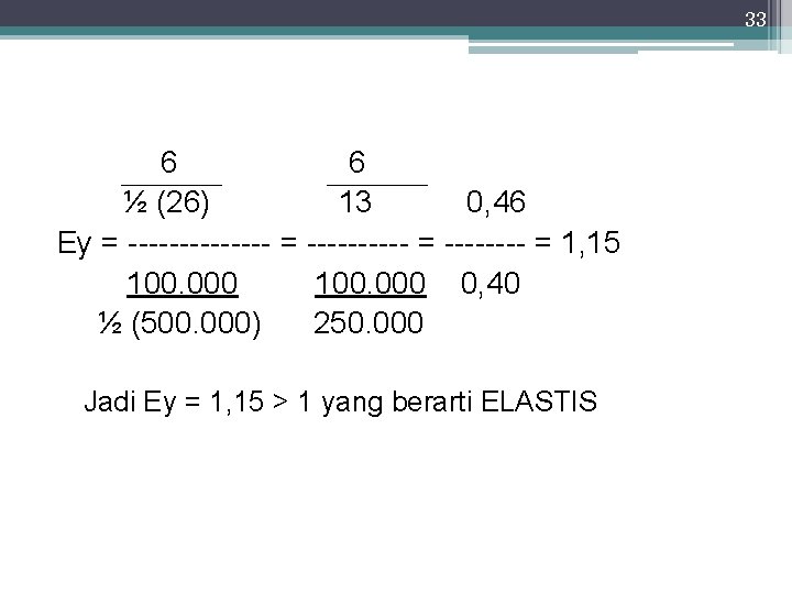 33 6 6 ½ (26) 13 0, 46 Ey = ------- = ---- =