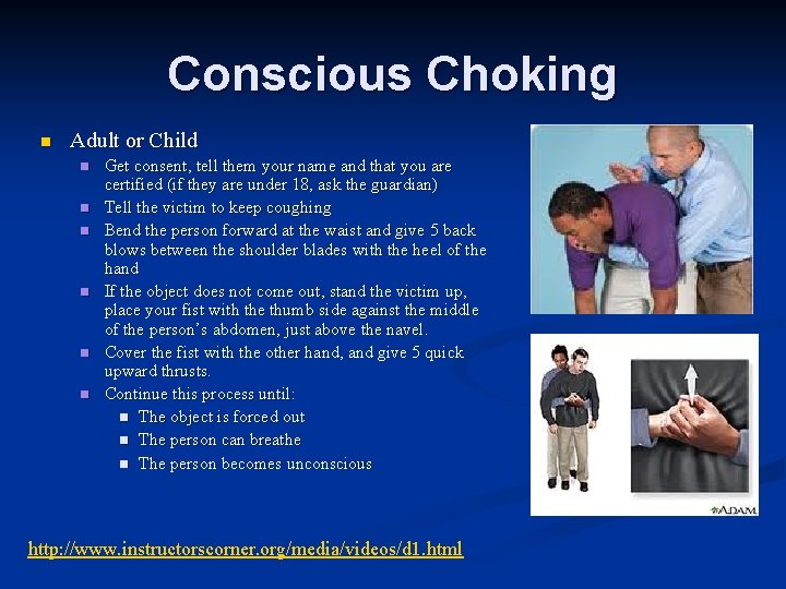 Conscious Choking n Adult or Child n n n Get consent, tell them your