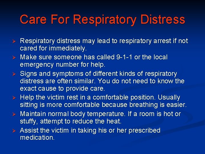 Care For Respiratory Distress Ø Ø Ø Respiratory distress may lead to respiratory arrest