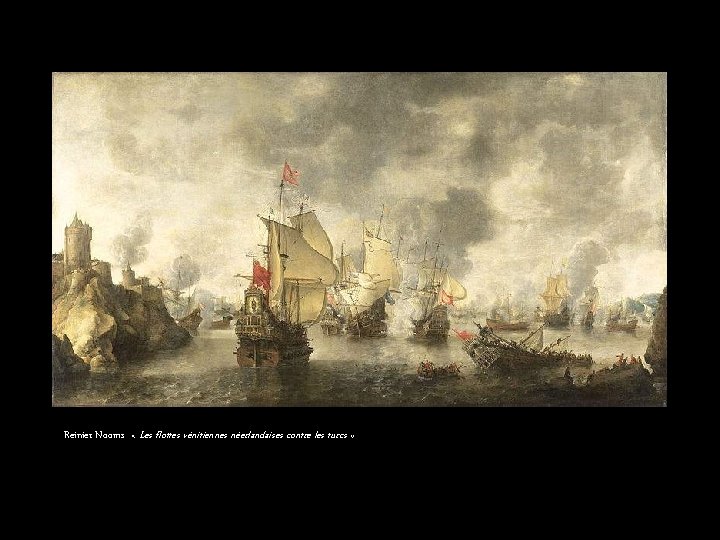 Reinier Nooms « Les flottes vénitiennes néerlandaises contre les turcs » 