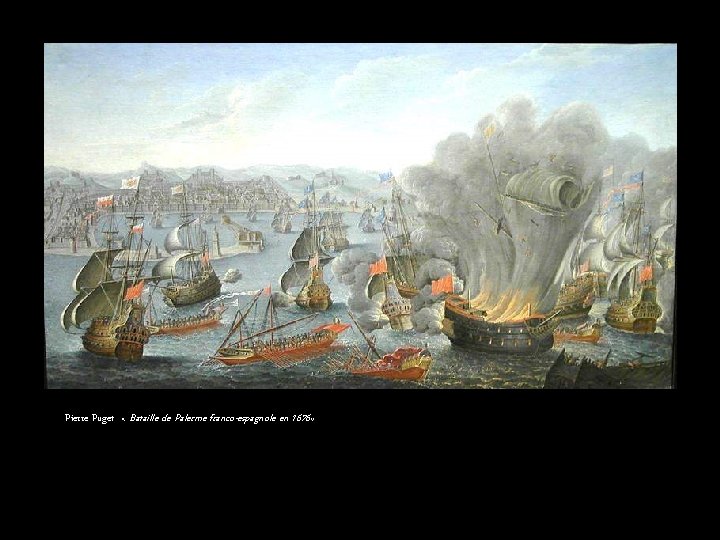 Pierre Puget « Bataille de Palerme franco-espagnole en 1676» 