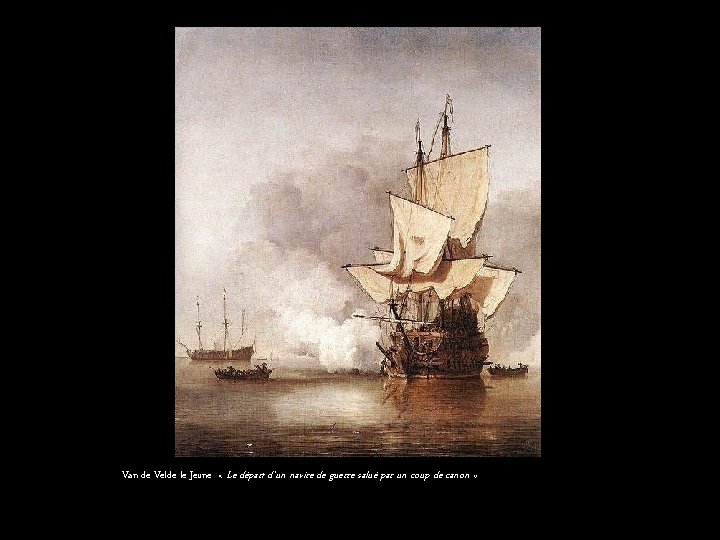Van de Velde le Jeune « Le départ d’un navire de guerre salué par