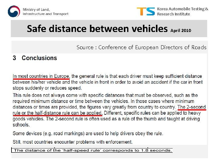 Korea Automobile Testing & Research Institute Safe distance between vehicles April 2010 Source :